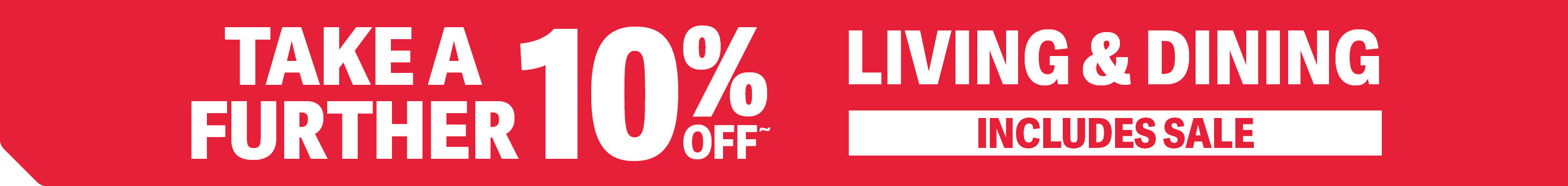 FURTHER 10% OFF LIVING & DINING