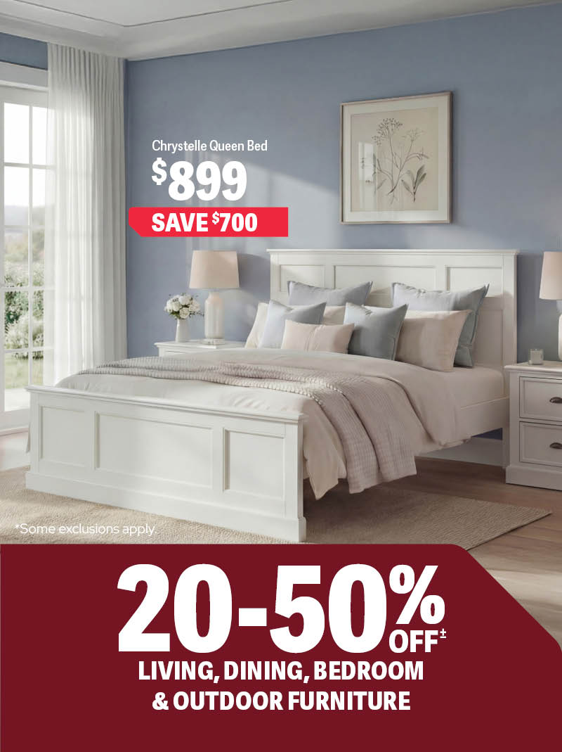 20-50% off Living, Dining, Bedroom & Outdoor Furniture