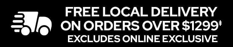 FREE LOCAL DELIVERY OVER $1299