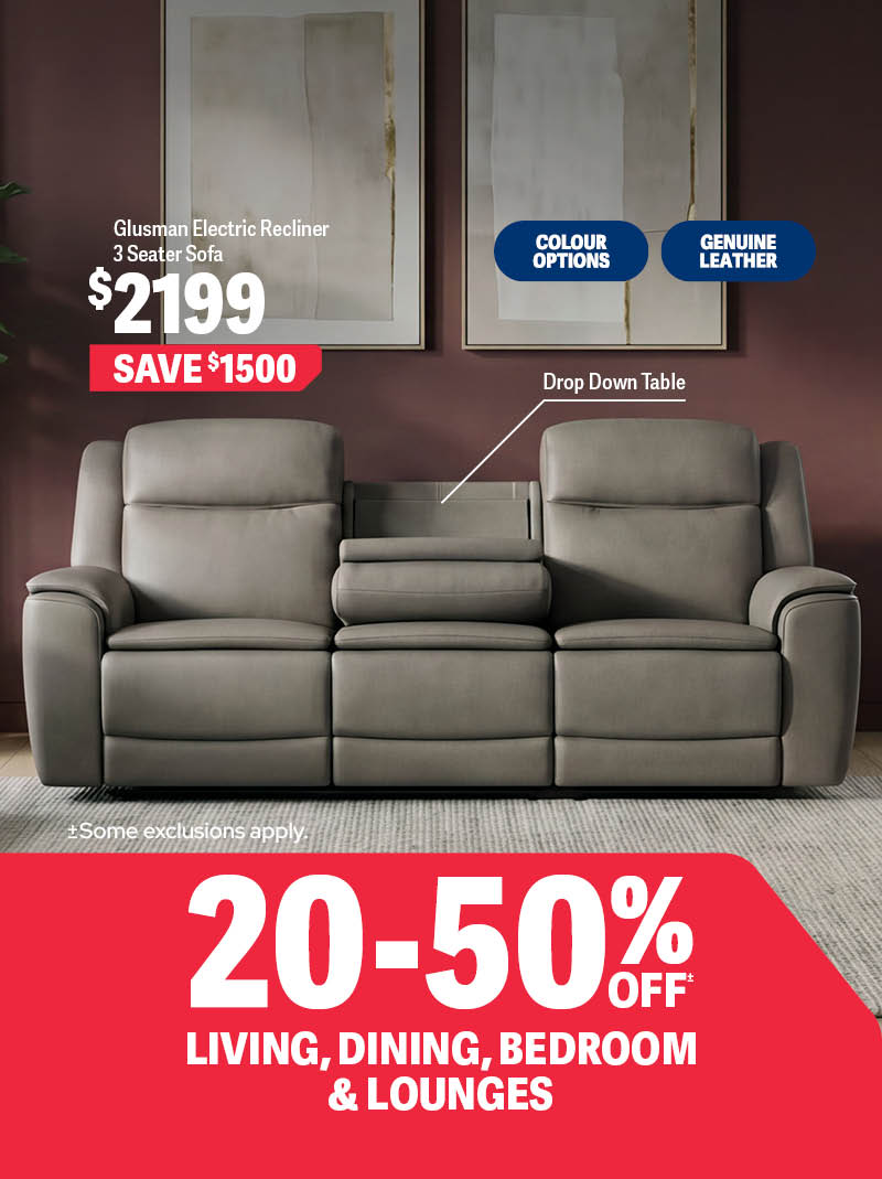 20 - 50% off Living, Dining, Bedroom & Lounges